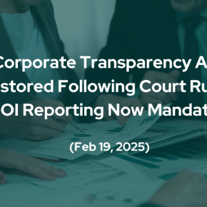 After months of legal uncertainty, the Corporate Transparency Act (CTA) Beneficial Ownership Information (BOI) reporting requirements are back. On February 19, 2025, the U.S. Department of the Treasury’s Financial Crimes Enforcement Network (FinCEN) confirmed that businesses must comply with BOI reporting after a Texas district court lifted the nationwide injunction that had blocked enforcement. To ease the transition, FinCEN has extended the filing deadline to March 21, 2025, giving businesses time to meet their compliance obligations. However, with new legal challenges looming and Congress debating further delays, businesses cannot afford to wait and must prepare to file or risk significant penalties.