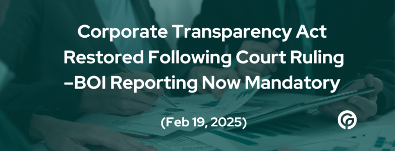 After months of legal uncertainty, the Corporate Transparency Act (CTA) Beneficial Ownership Information (BOI) reporting requirements are back. On February 19, 2025, the U.S. Department of the Treasury’s Financial Crimes Enforcement Network (FinCEN) confirmed that businesses must comply with BOI reporting after a Texas district court lifted the nationwide injunction that had blocked enforcement. To ease the transition, FinCEN has extended the filing deadline to March 21, 2025, giving businesses time to meet their compliance obligations. However, with new legal challenges looming and Congress debating further delays, businesses cannot afford to wait and must prepare to file or risk significant penalties.